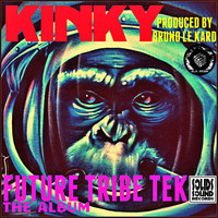 Kinky - Future Tribe Tek