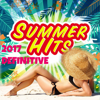 Various Artists - Summer Hits 2017 Definitive