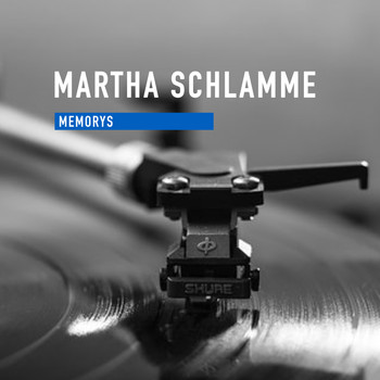 Martha Schlamme - Memorys
