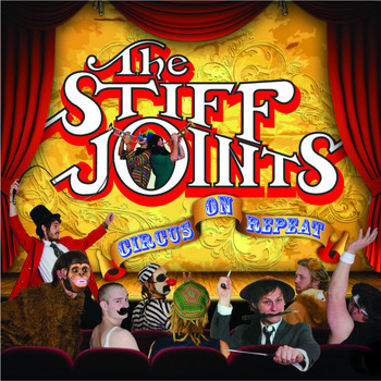The Stiff Joints - Circus On Repeat (Explicit)