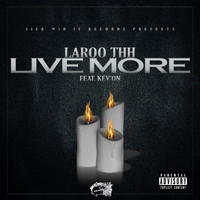 Laroo - Live More (feat. Kev'On) (Explicit)