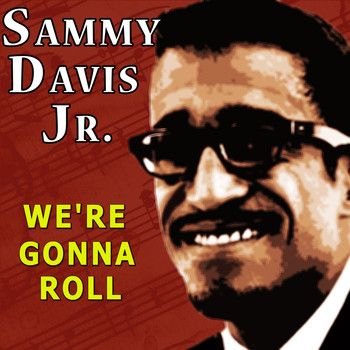 Sammy Davis Jr. - We're Gonna Roll