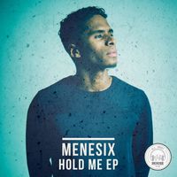 Menesix - Hold Me EP