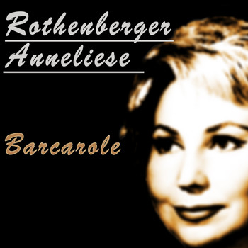 Anneliese Rothenberger - Barcarole
