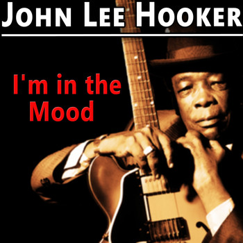 John Lee Hooker - I'm In the Mood