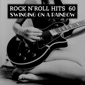 Various Artists - 60s Rock n' Roll Hits. Swingin on a Rainbow