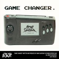 Omar Santana - Game Changer