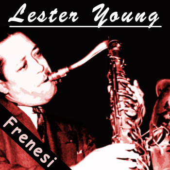Lester Young - Frenesi