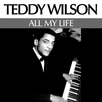 Teddy Wilson - All my life