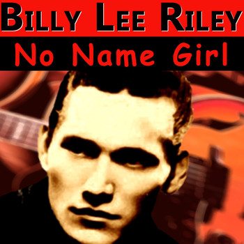 Billy Lee Riley - No Name Girl