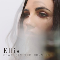 Ellis - Okay (In the Morning)