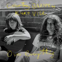 Courtney Barnett & Kurt Vile - Over Everything