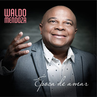 Waldo Mendoza - Época de Amar