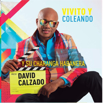 David Calzado & Charanga Habanera - Vivito y Coleando