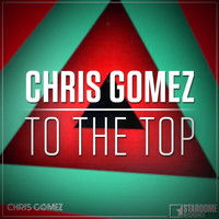 Chris Gomez - To the Top