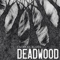 Deadwood - Endless Blues (Explicit)