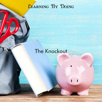The Knockout - Learning By Doing