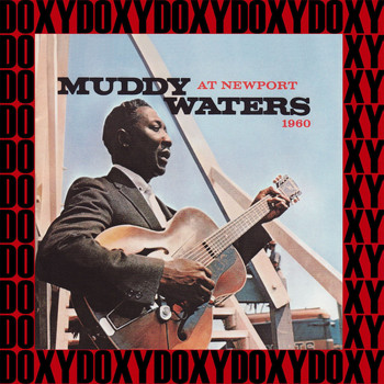 Muddy Waters - The Complete at Newport Recordings (Hd Remastered, Universal Blues Edition, Doxy Collection)