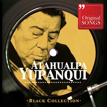 Atahualpa Yupanqui - Black Collection: Atahualpa Yupanqui