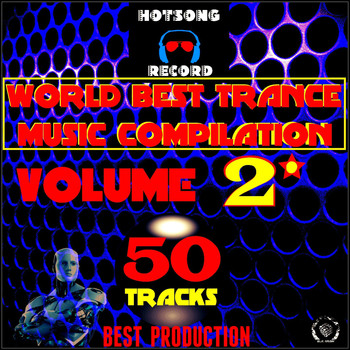 Various Artists - World Best Trance Music Compilation, Vol. 2 (50 Tracks Best Production [Explicit])