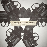 Mikalogic - Gun Theory