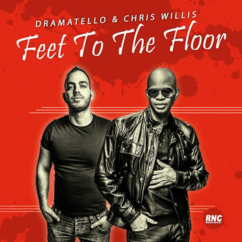 Dramatello, Chris Willis - Feet to the Floor