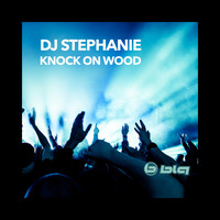 DJ Stephanie - Knock on Wood