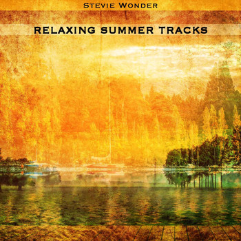 Stevie Wonder - Relaxing Summer Tracks