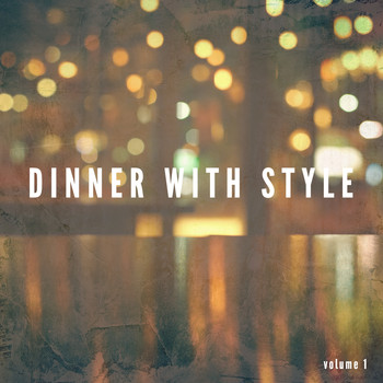 Various Artists - Dinner With Style, Vol. 1 (Finest International Lounge Tunes)