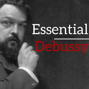 Claude Debussy - Essential Debussy