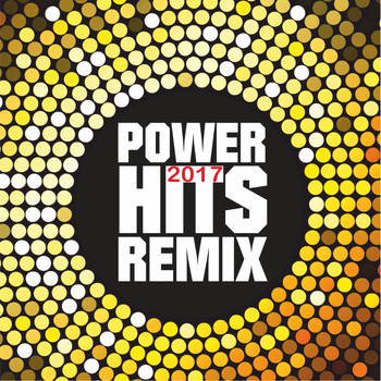 Various Artists - Power Hits 2017 Remix (Remix)