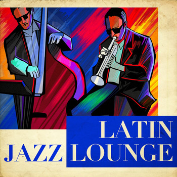 Bossa Nova Latin Jazz Piano Collective, Latin Jazz Lounge - Latin Jazz Lounge