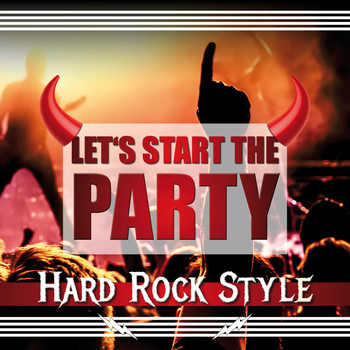 Various Artists - Let's Start the Party - Hard Rock Style (Explicit)