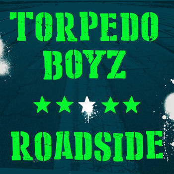 Torpedo Boyz - Roadside