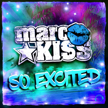 Marc Kiss - So Excited (The Remixes)