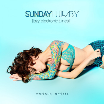 Various Artists - Sunday Lullaby (Lazy Electronic Tunes)