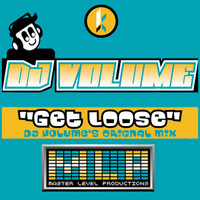 DJ Volume - Get Loose