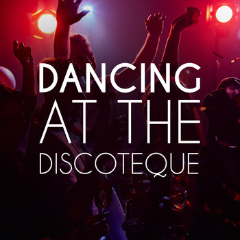 Various Artists - Dancing at the Discoteque (Explicit)