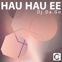 DJ Da.go - Hau Hau Ee