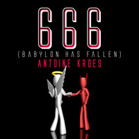 Antoine Kroes - 666 (Babylon Has Fallen)