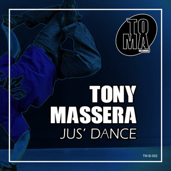 Tony Massera - Jus' Dance (Extended Version)