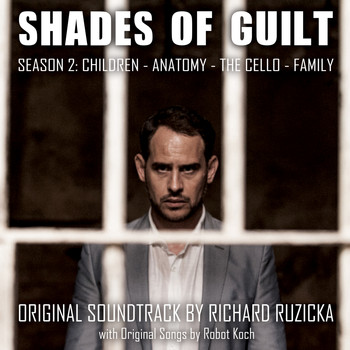 Richard Ruzicka - Shades of Guilt - Season 2 (Original Motion Picture Soundtrack)