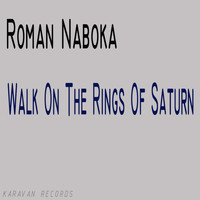 Roman Naboka - Walk On The Rings Of Saturn
