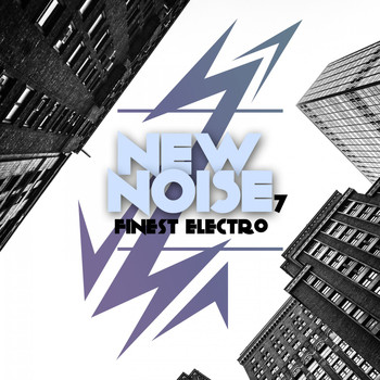 Various Artists - New Noise - Finest Electro, Vol. 7