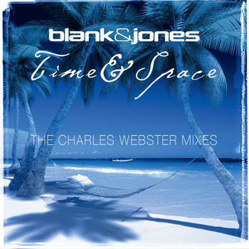 Blank & Jones - Time & Space (The Charles Webster Mixes)