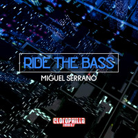 Miguel Serrano - Ride the Bass