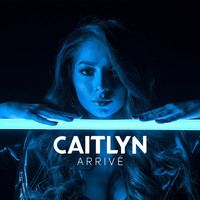 Caitlyn - Arrive (Remixes)