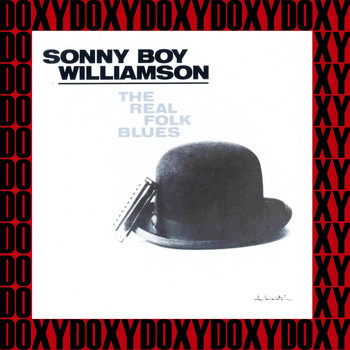 Sonny Boy Williamson II - The Real Folk Blues (Hd Remastered Edition, Doxy Collection)