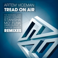Artem Viceman - Tread on Air (The Remixes)