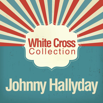 Johnny Hallyday - White Cross Collection